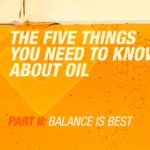 Part 2: Balance Is Best 5 Things You Need To Know About Oil | Part 2: Balance Is Best