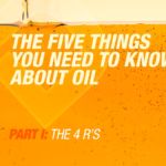 Part 1: The Four R's 5 Things You Need To Know About Oil | Part 1: The Four R's